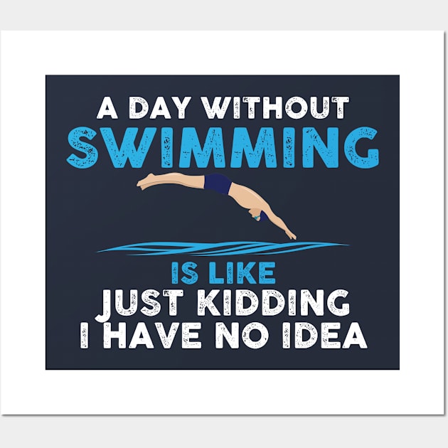 Swimming is like. Swimmer Funny Tshirt T-Shirt Wall Art by Anfrato